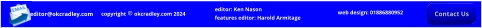 editor@okcradley.com editor: Ken Nason features editor: Harold Armitage editor@okcradley.com editor: Ken Nason features editor: Harold Armitage Contact Us copyright  okcradley.com 2024 web design: 01886880952